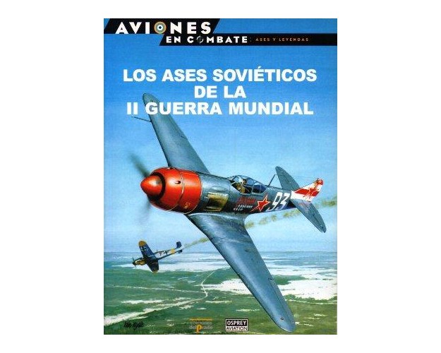 4 – Los ases sovieticos de la II Guerra Mundial