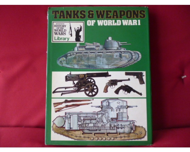 TANKS & WEAPONS OF WORLD WAR I