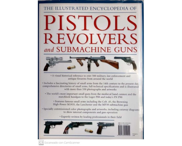 THE ILLUSTRATED ENCYCLOPEDIA OF PISTOLS REVOLVERS AND SUBMACHINE GUNS