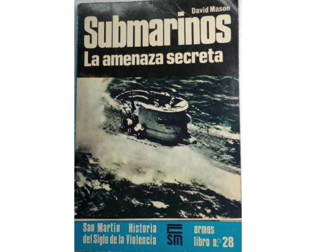 Submarinos. La amenaza secreta
