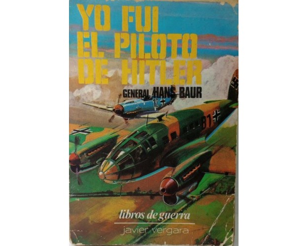 YO FUI EL PILOTO DE HITLER