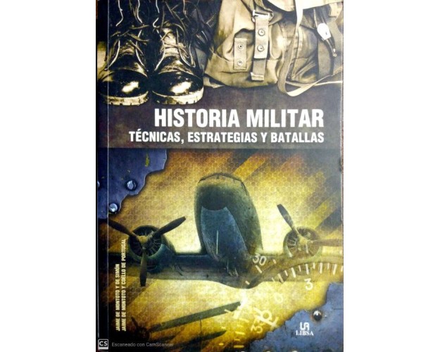 HISTORIA MILITAR - TÉCNICAS, ESTRATEGIAS Y BATALLAS