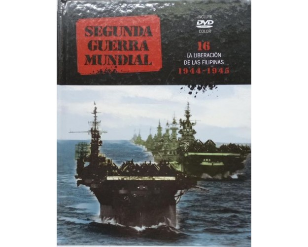 SEGUNDA GUERRA MUNDIAL: 16 - LA LIBERACIÓN DE LAS FILIPINAS 1944-1945