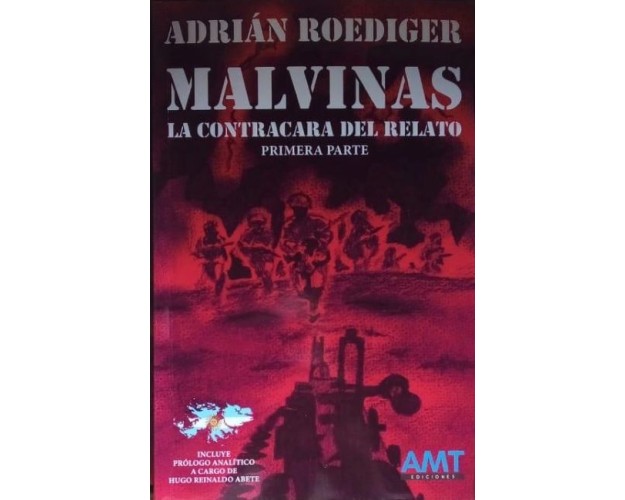 MALVINAS - LA CONTRACARA DEL RELATO