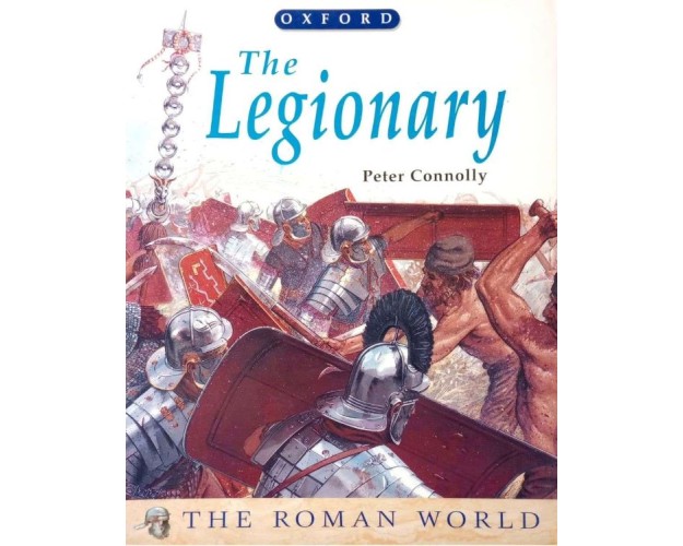 THE ROMAN WORLD - THE LEGIONARY