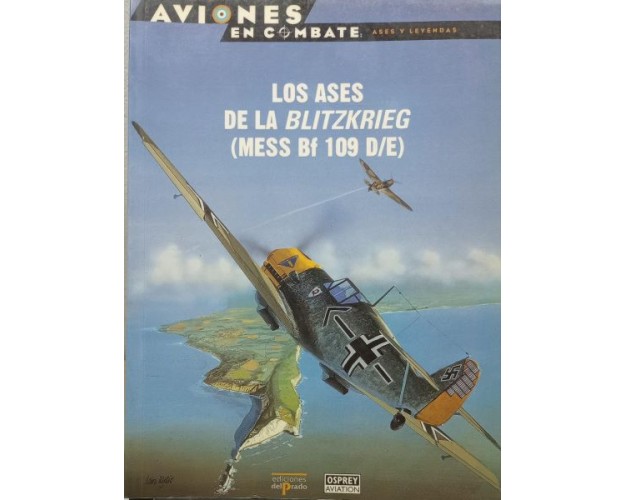 1 – Los ases de la Blitzkrieg (Messerschmitt Bf 109 D/E)