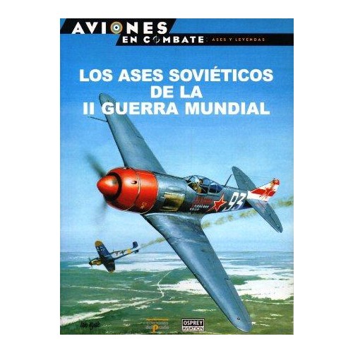 4 – Los ases sovieticos de la II Guerra Mundial