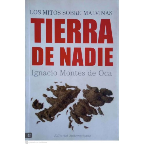 TIERRA DE NADIE -  LOS MITOS SOBRE MALVINAS