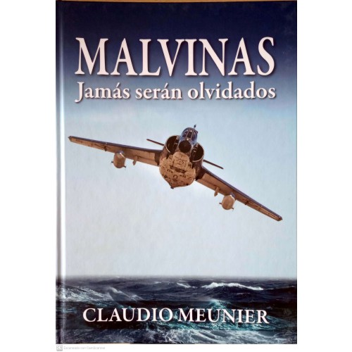 MALVINAS - JAMÁS SERÁN OLVIDADOS