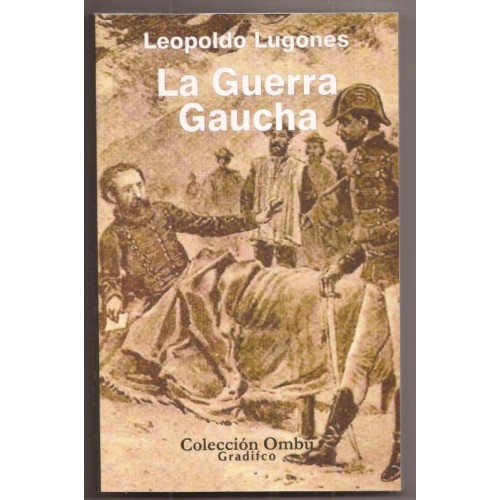 LA GUERRA GAUCHA