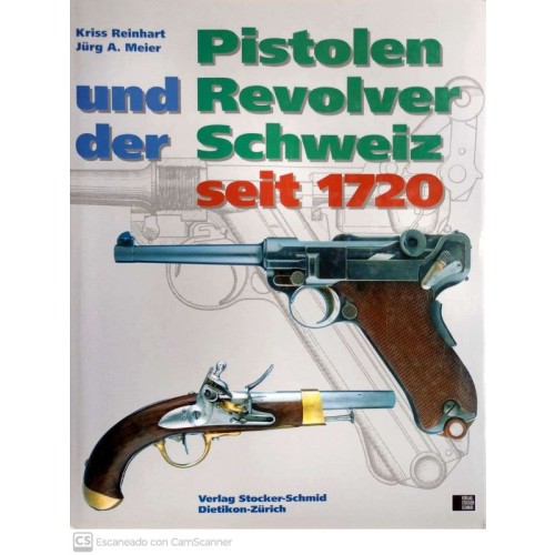 PISTOLEN UND REVOLVER DER SCHWEIZ SEIT 1720