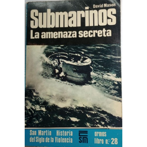 Submarinos. La amenaza secreta
