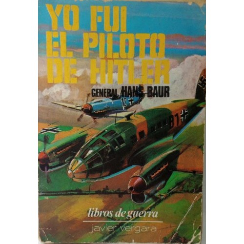 YO FUI EL PILOTO DE HITLER