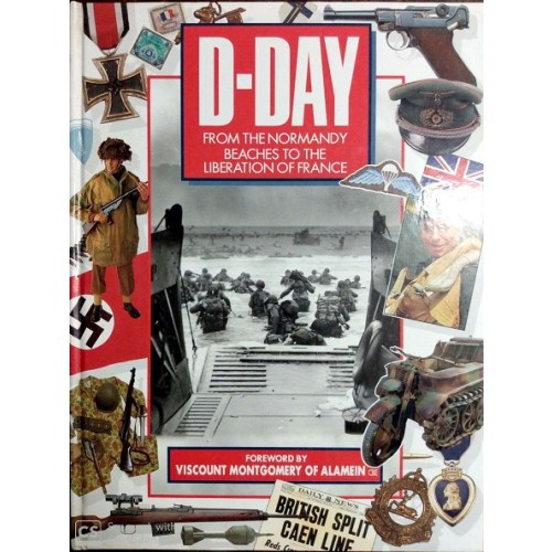 D-DAY FROM THE NORMANDY BEACHES TO THE LIBERATION OF FRANCE