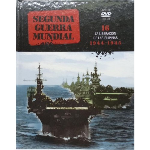 SEGUNDA GUERRA MUNDIAL: 16 - LA LIBERACIÓN DE LAS FILIPINAS 1944-1945