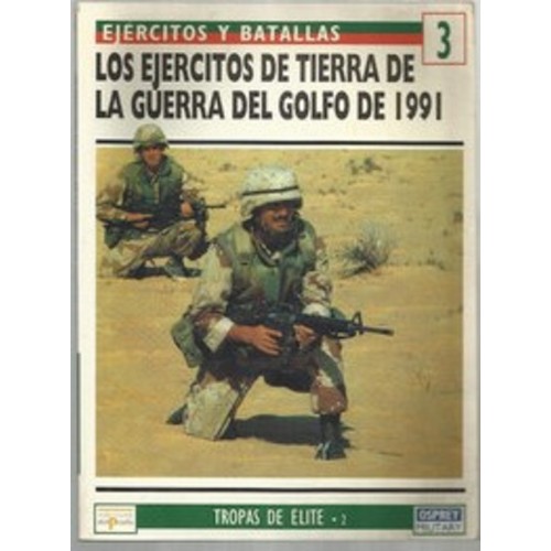 LOS EJÉRCITOS DE TIERRA DE LA GUERRA DEL GOLFO DE 1991