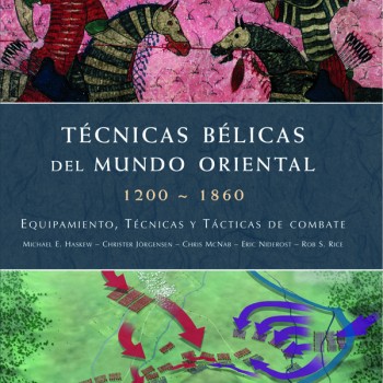 TÉCNICAS BÉLICAS DEL MUNDO ORIENTAL 1200-1860