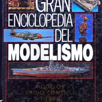 GRAN ENCICLOPEDIA DEL MODELISMO - MODELOS RADIO CONTROL TIERRA