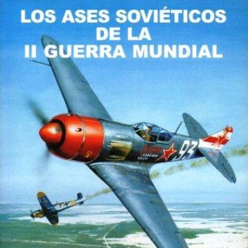 4 – Los ases sovieticos de la II Guerra Mundial