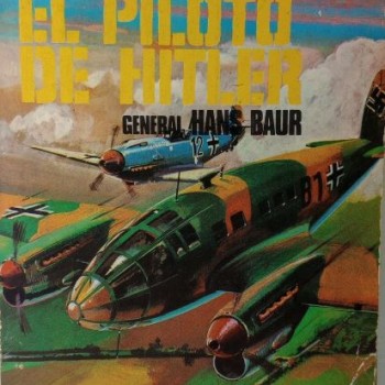 YO FUI EL PILOTO DE HITLER