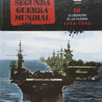 SEGUNDA GUERRA MUNDIAL: 16 - LA LIBERACIÓN DE LAS FILIPINAS 1944-1945