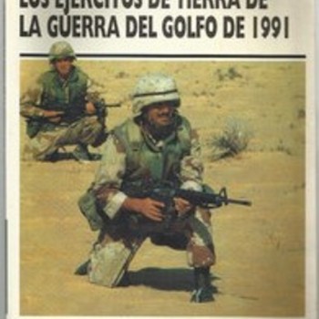 LOS EJÉRCITOS DE TIERRA DE LA GUERRA DEL GOLFO DE 1991