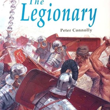 THE ROMAN WORLD - THE LEGIONARY